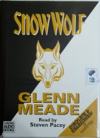 Snow Wolf written by Glenn Meade performed by Steven Pacey on Cassette (Unabridged)